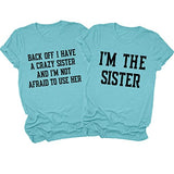 Back Off I Have A Crazy Sister Matching Shirts (Sold Separately), Women Funny Graphic Tee Shirts Gift for Sister | Original Brand